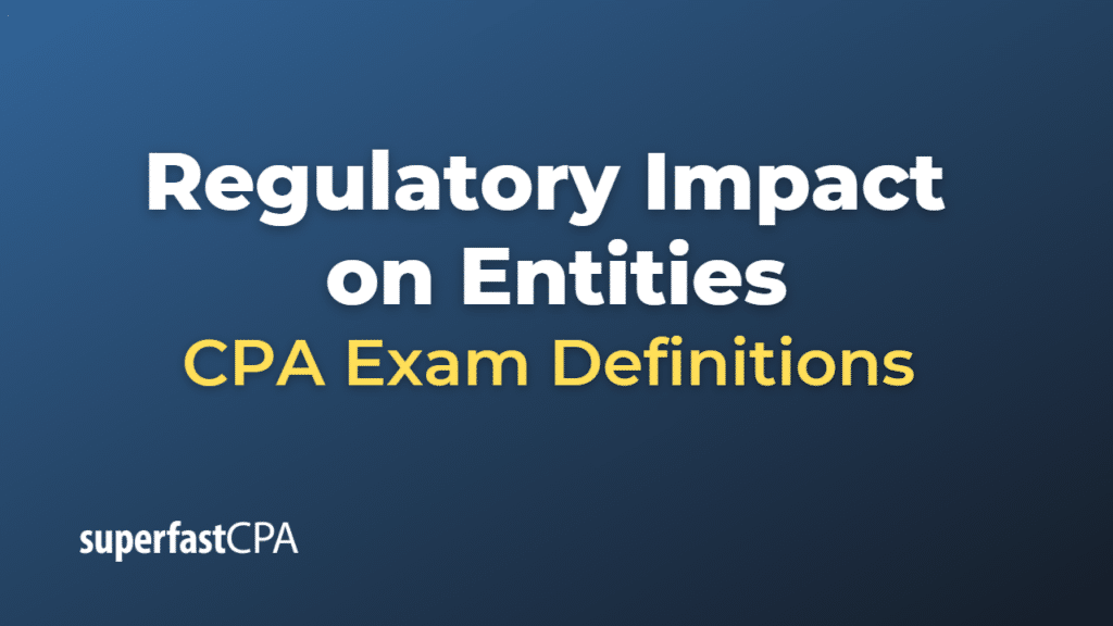 Regulatory Impact on Entities CPA Exam