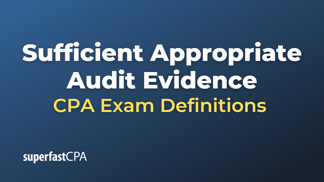 Sufficient Appropriate Audit Evidence CPA Exam