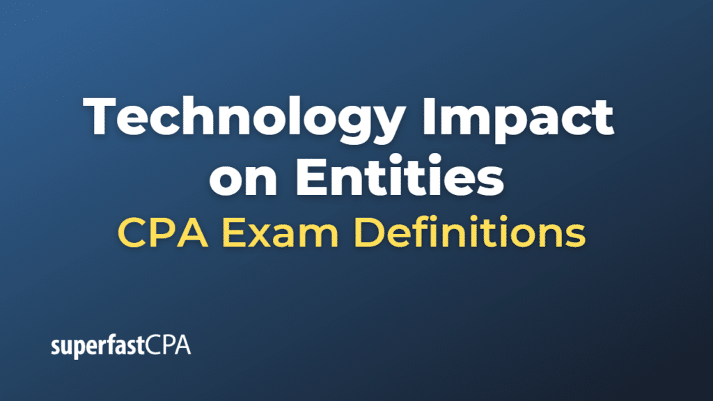 Technology Impact on Entities CPA Exam