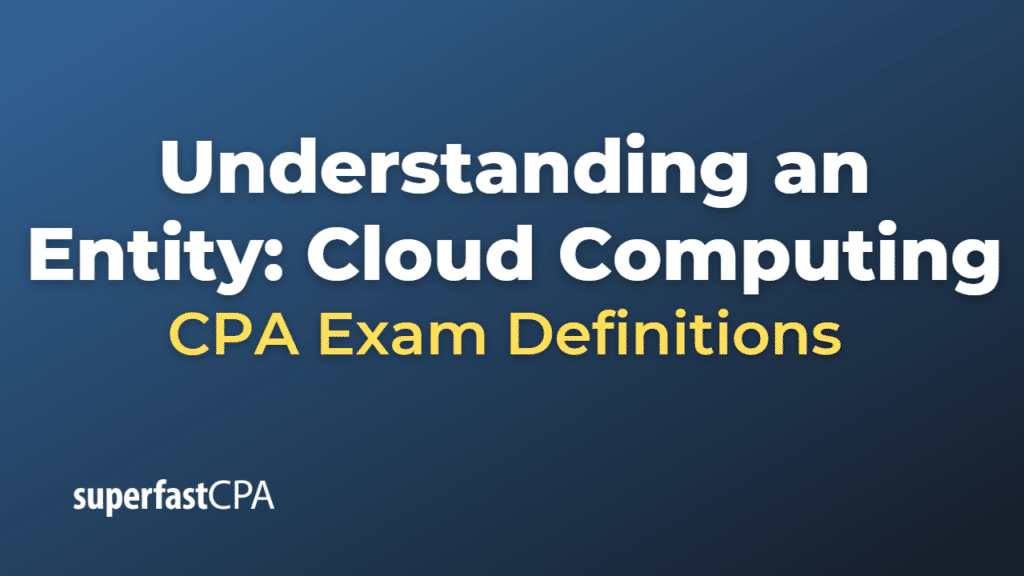 Understanding an Entity Cloud Computing CPA Exam