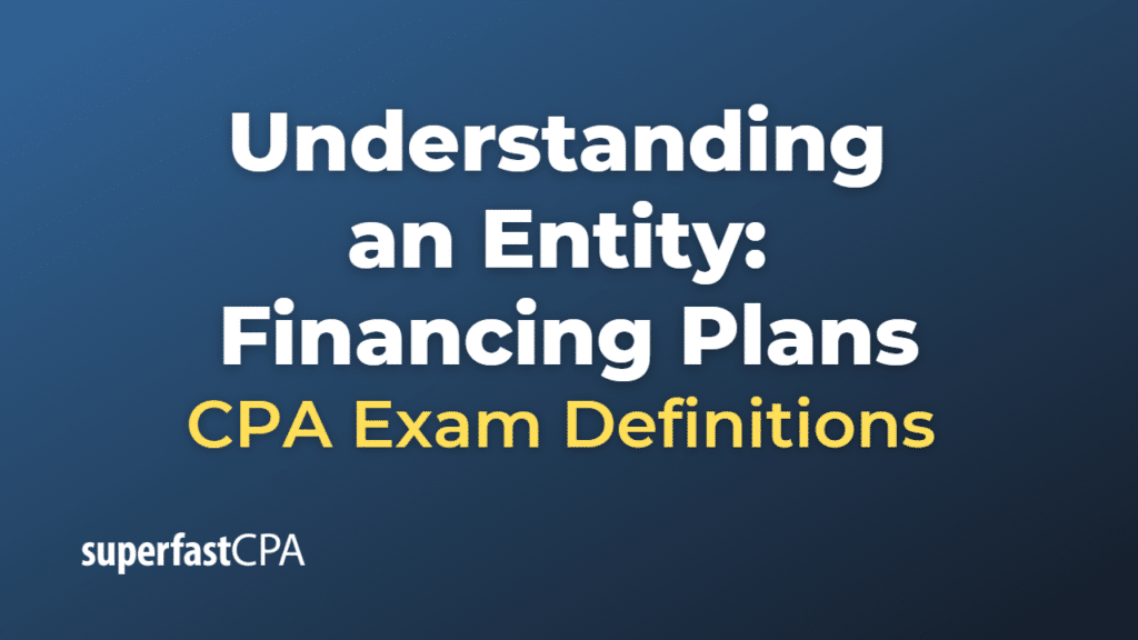 Understanding an Entity Financing Plans CPA Exam