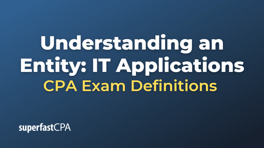 Understanding an Entity IT Applications CPA Exam