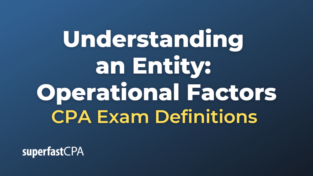 Understanding an Entity Operational Factors CPA Exam