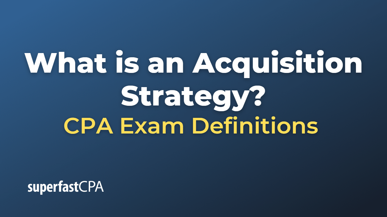Acquisition Strategy