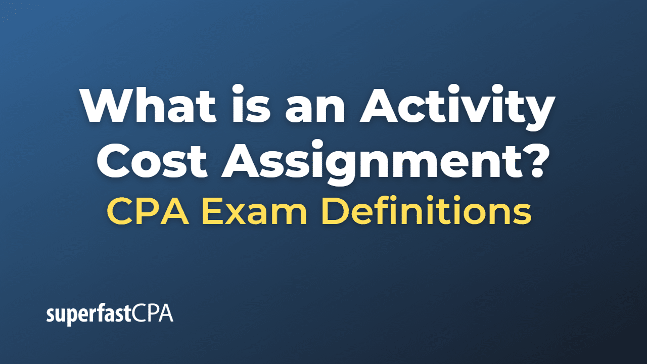 What is an Activity Cost Assignment?