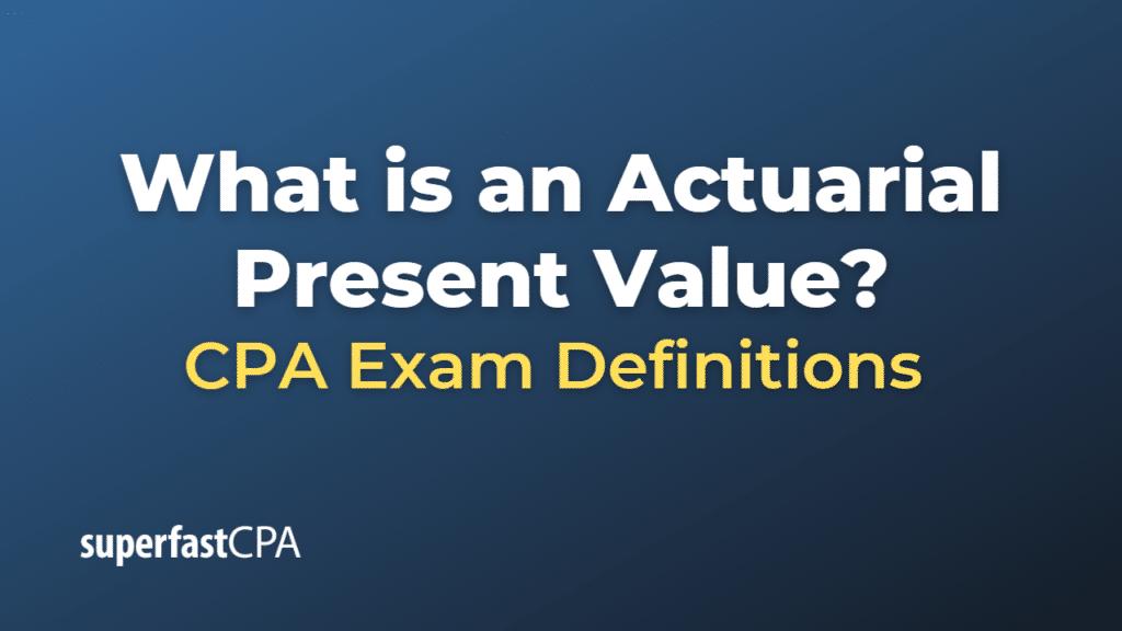 Actuarial Present Value