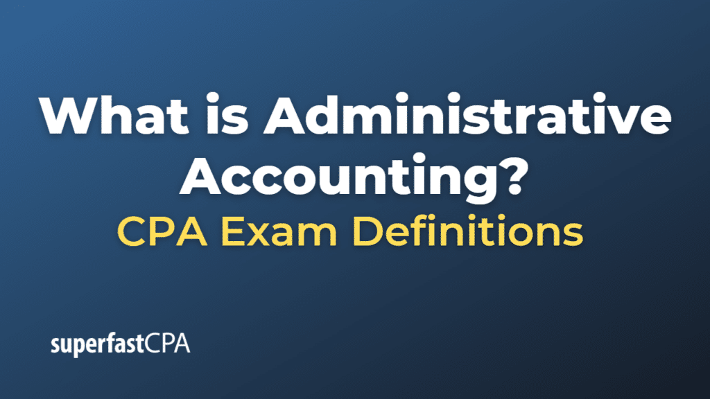 Administrative Accounting