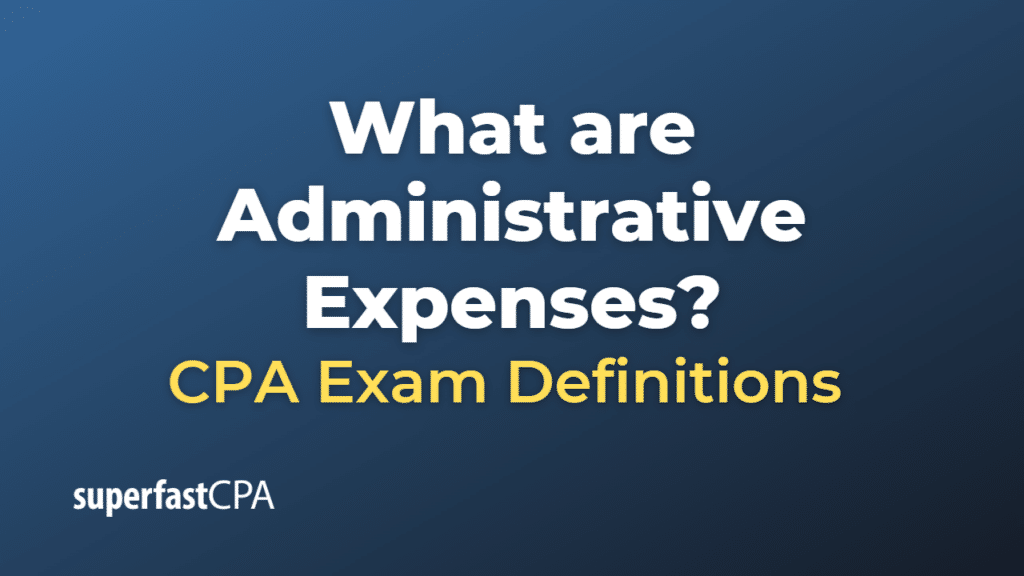 Administrative Expenses