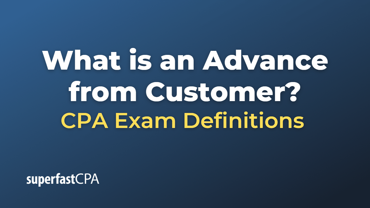 What is an Advance from Customer?