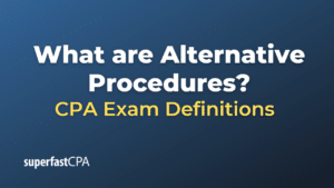 What are Alternative Procedures? – SuperfastCPA CPA Review