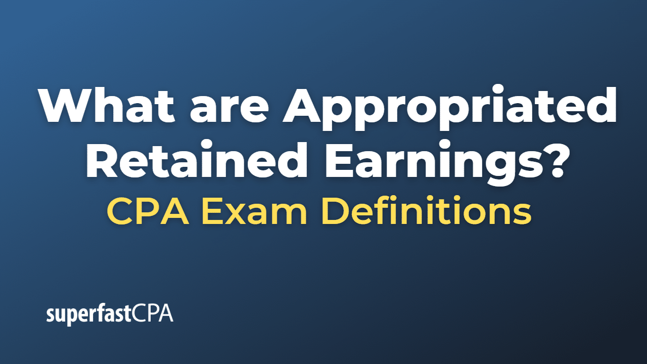 What are Appropriated Retained Earnings?