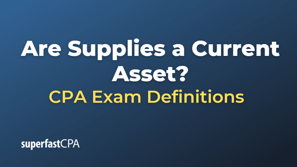 Are Supplies a Current Asset