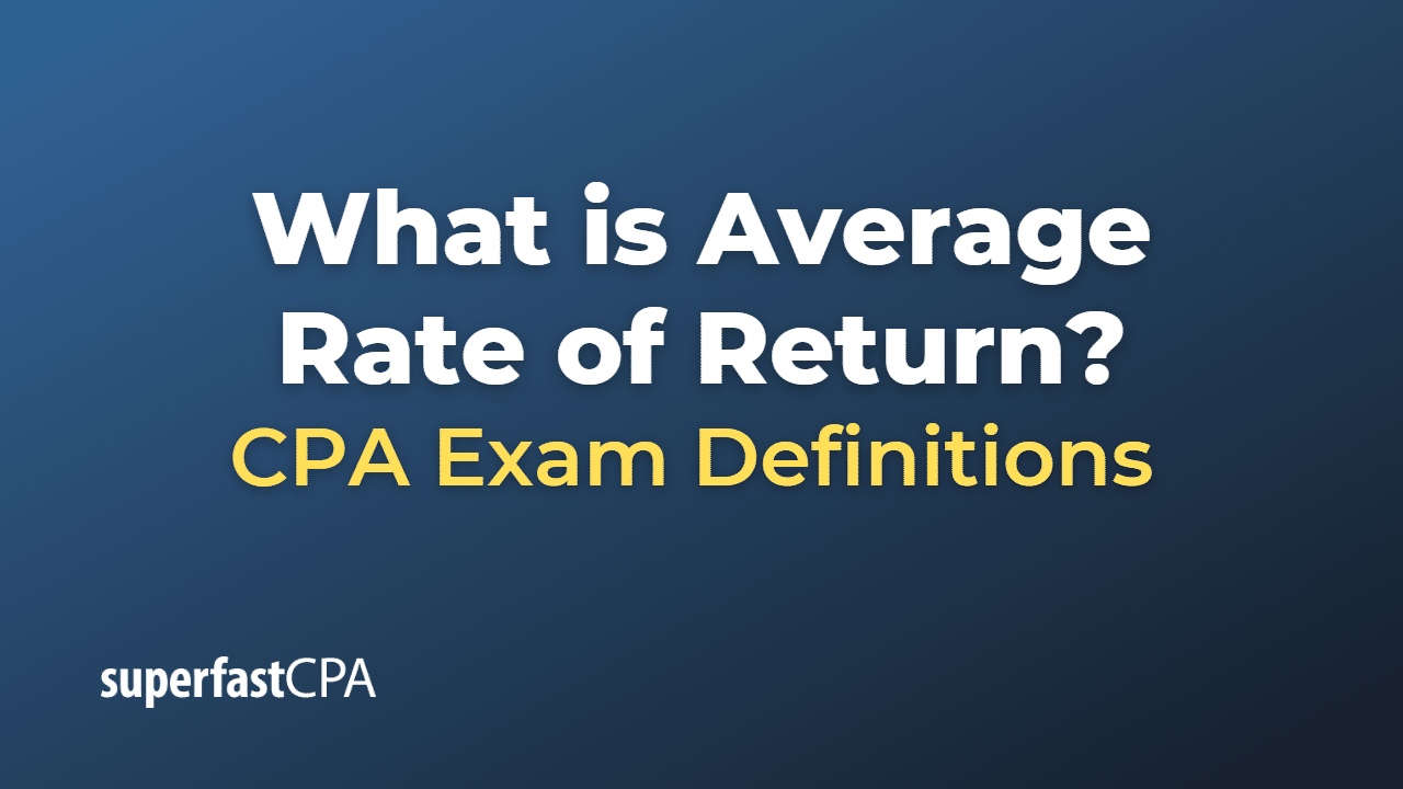 What Is Average Rate Of Return SuperfastCPA CPA Review internal-rate-of-return-explained-thebusinessprofessor