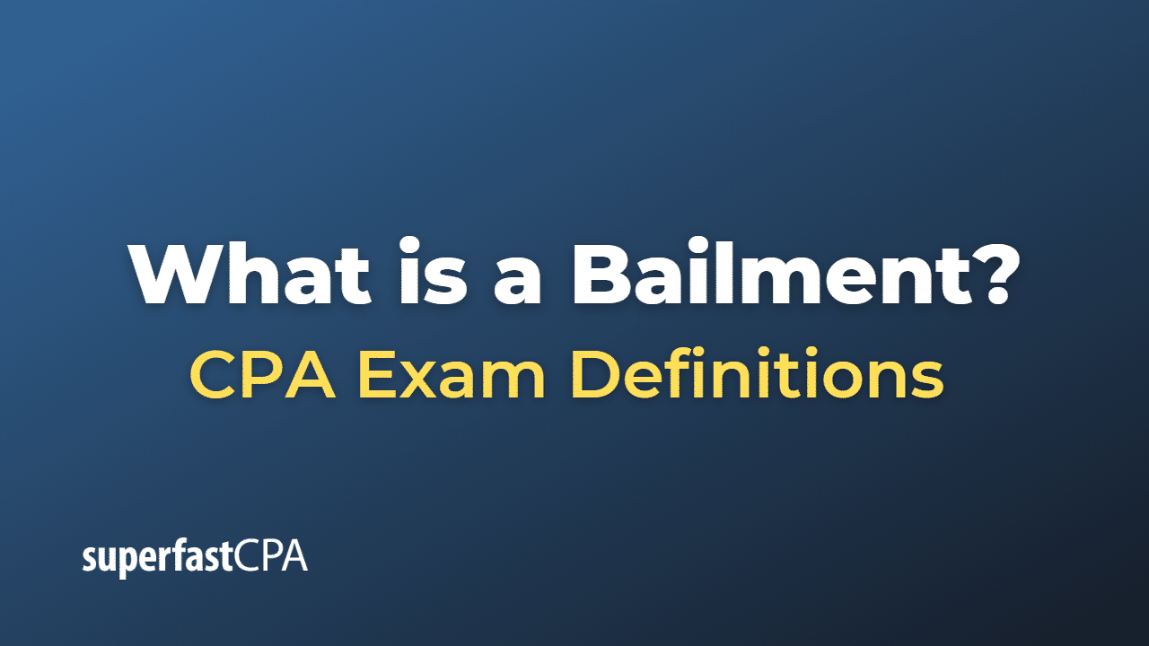 What is a Bailment?