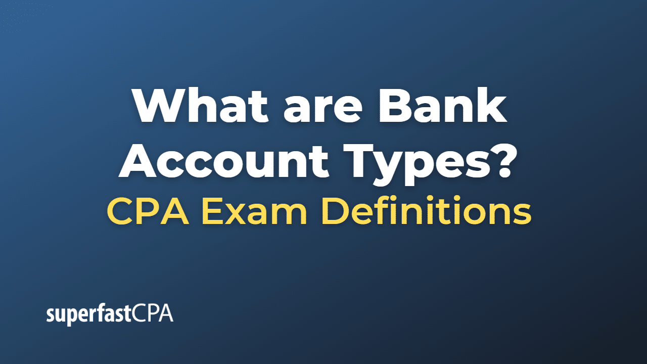 What are Bank Account Types?