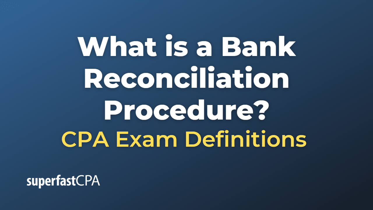 What is a Bank Reconciliation Procedure?