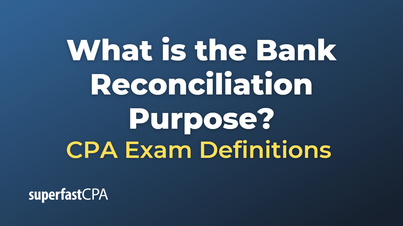 what-is-the-bank-reconciliation-purpose