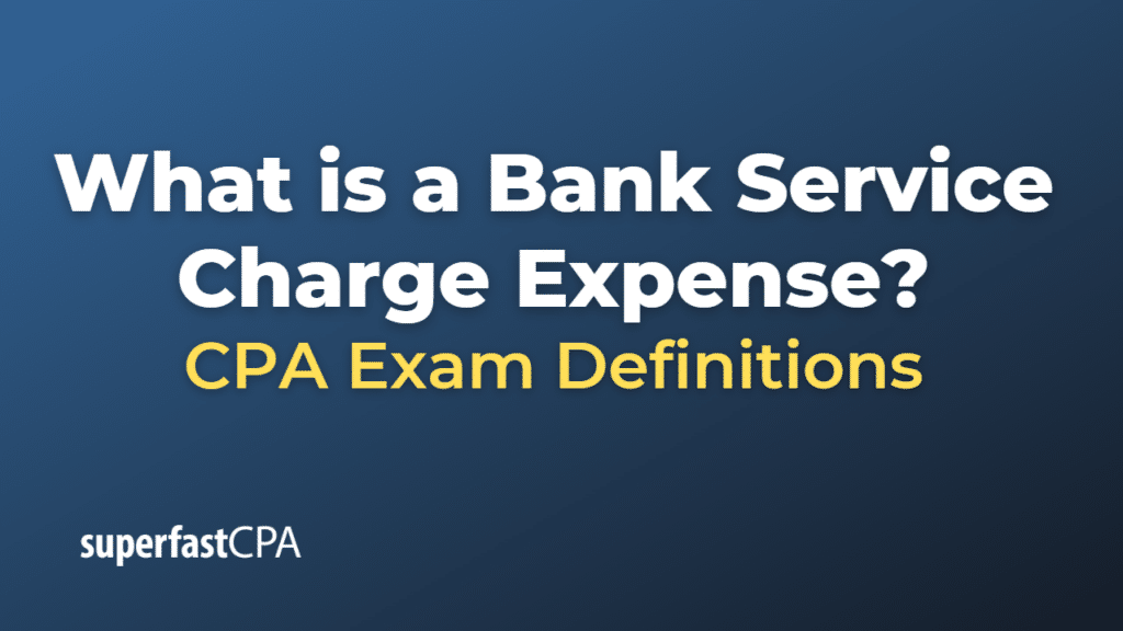 Bank Service Charge Expense