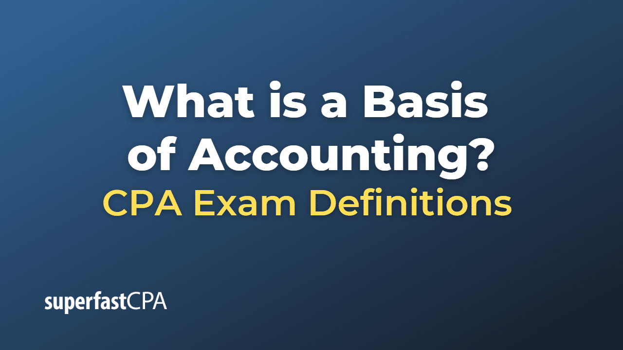 What is a Basis of Accounting?
