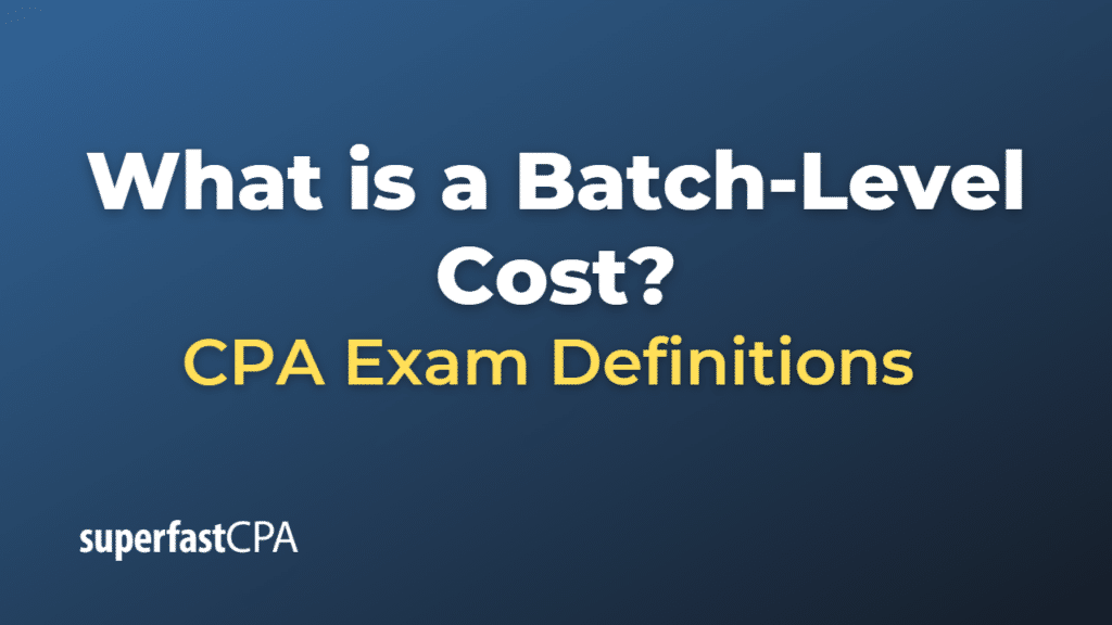 Batch-Level Cost