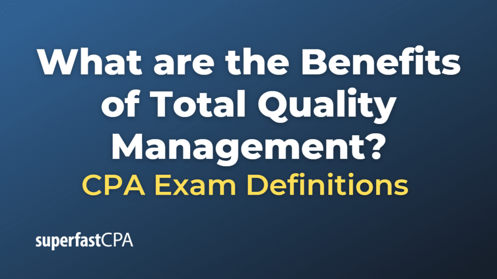 Benefits of Total Quality Management