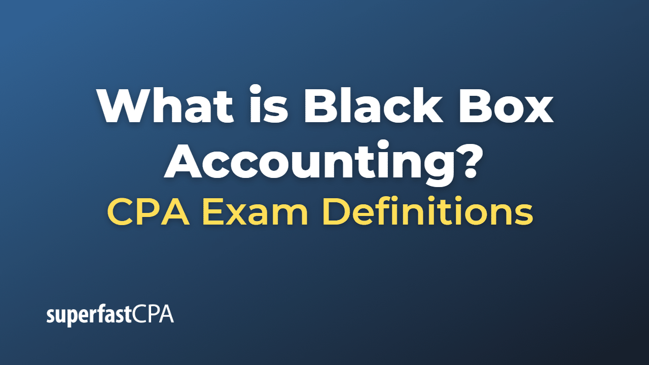 What is Black Box Accounting?