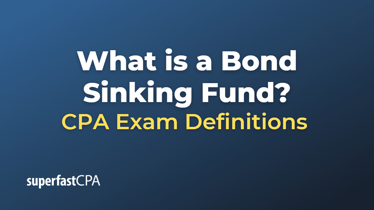 What is a Bond Sinking Fund?