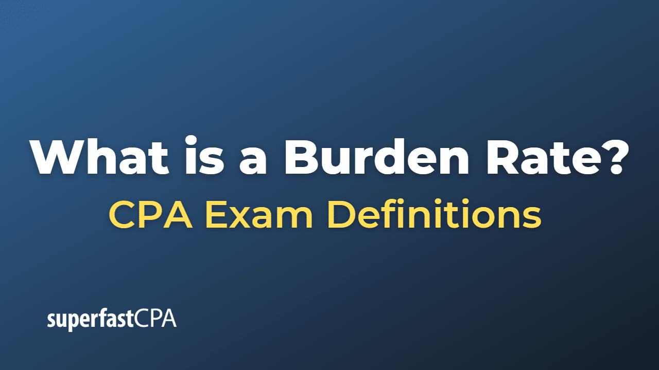 What is a Burden Rate?