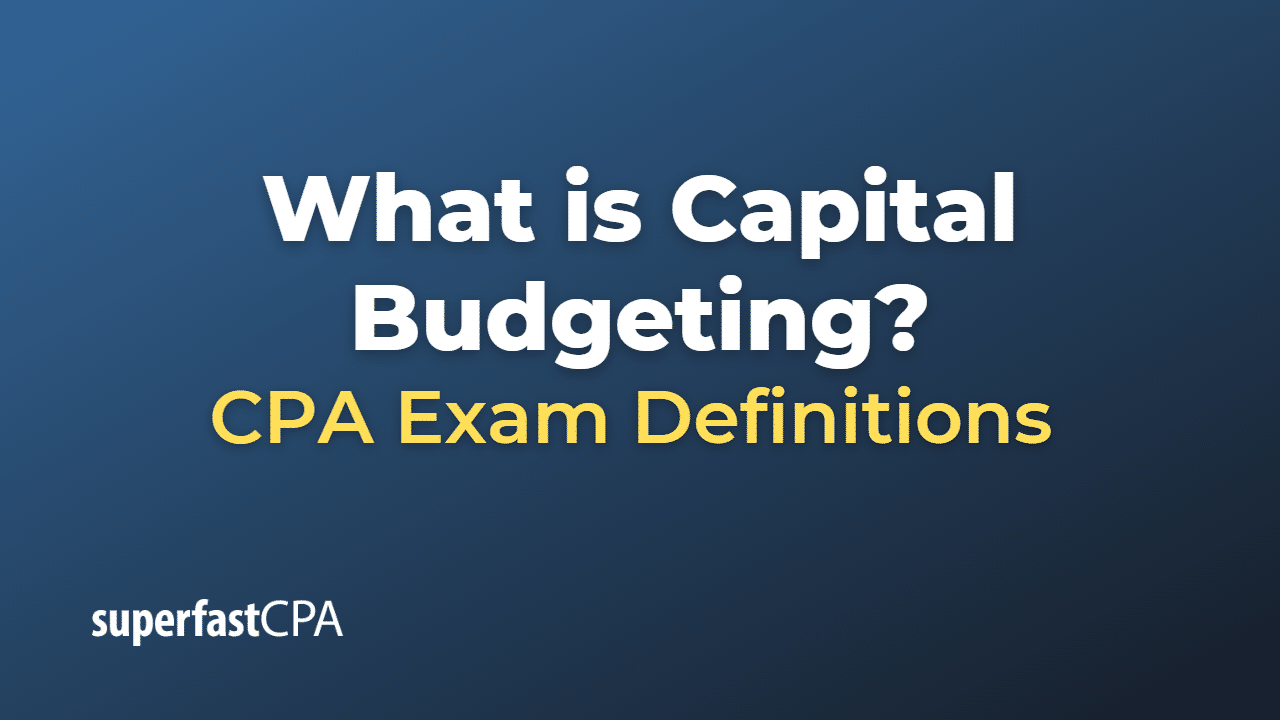 what-is-capital-budgeting