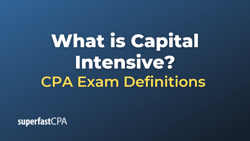 Capital Intensive