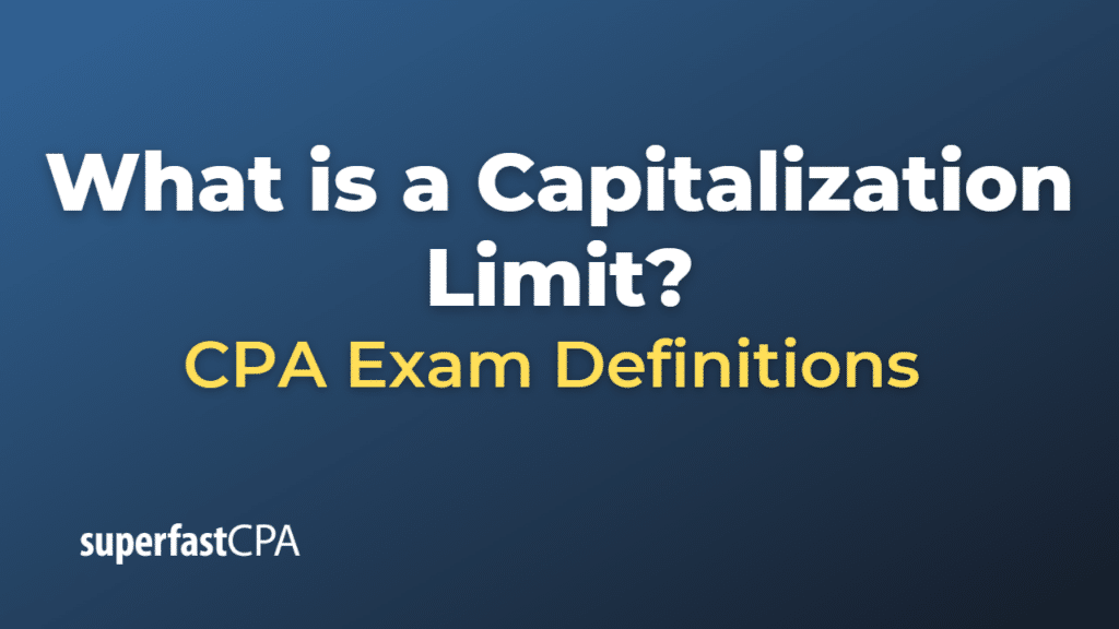 Capitalization Limit