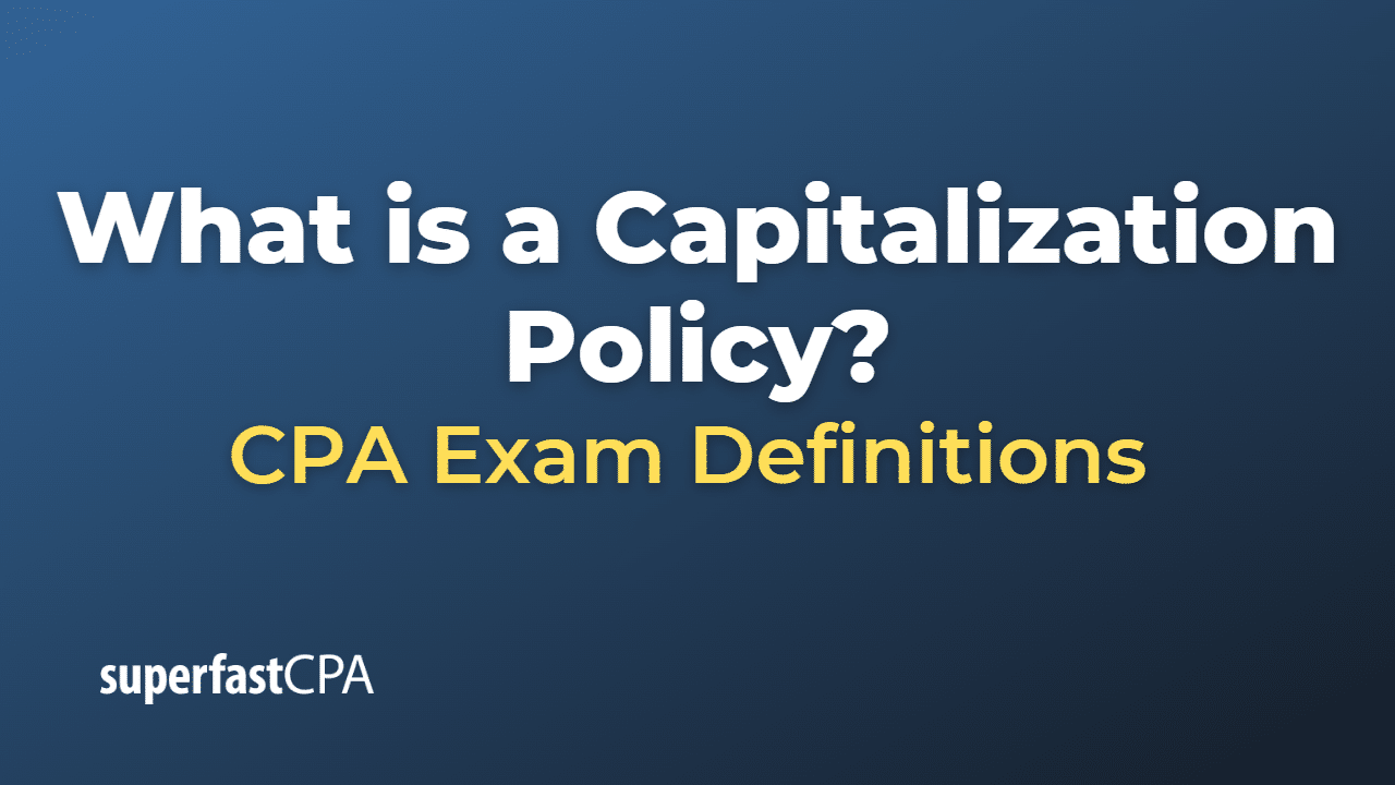 What is a Capitalization Policy?
