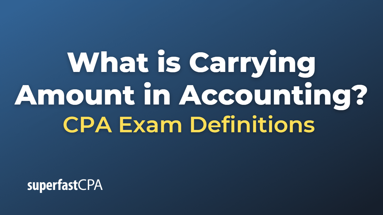 What is a Carrying Amount in Accounting?