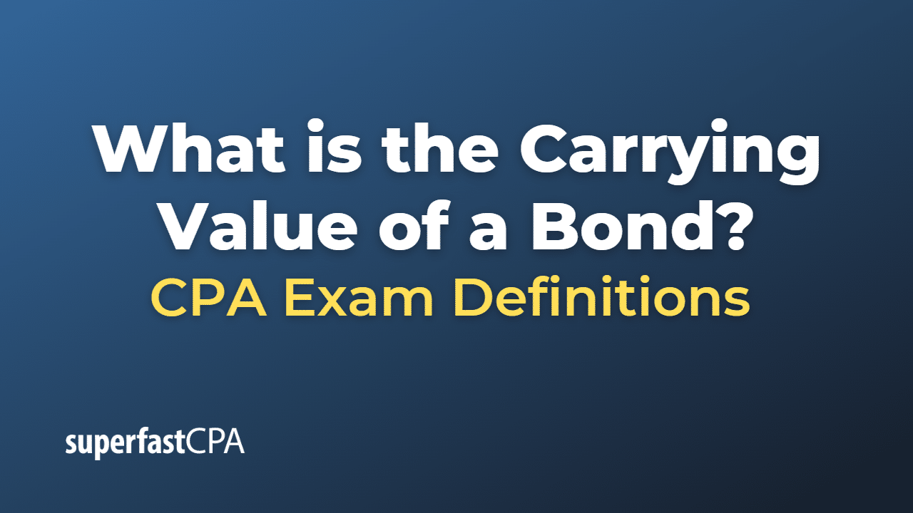 What is the Carrying Value of a Bond?