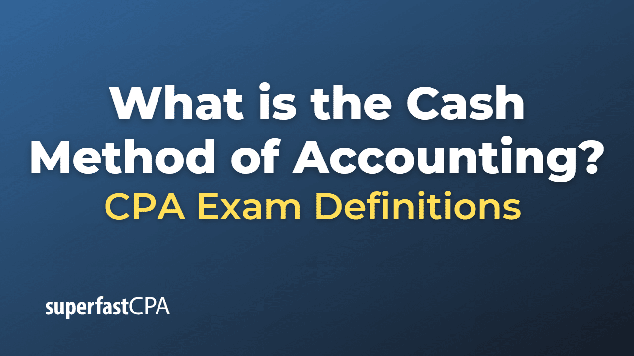 What is the Cash Method of Accounting?