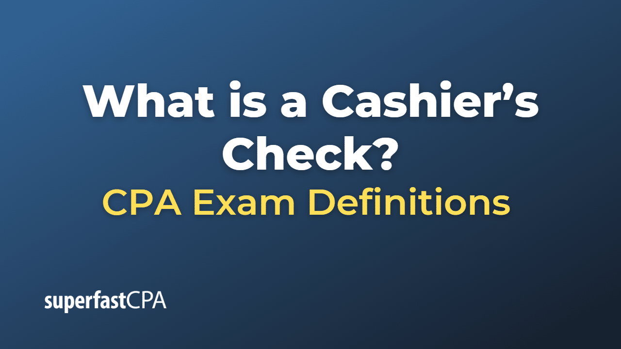 What is a Cashier’s Check?