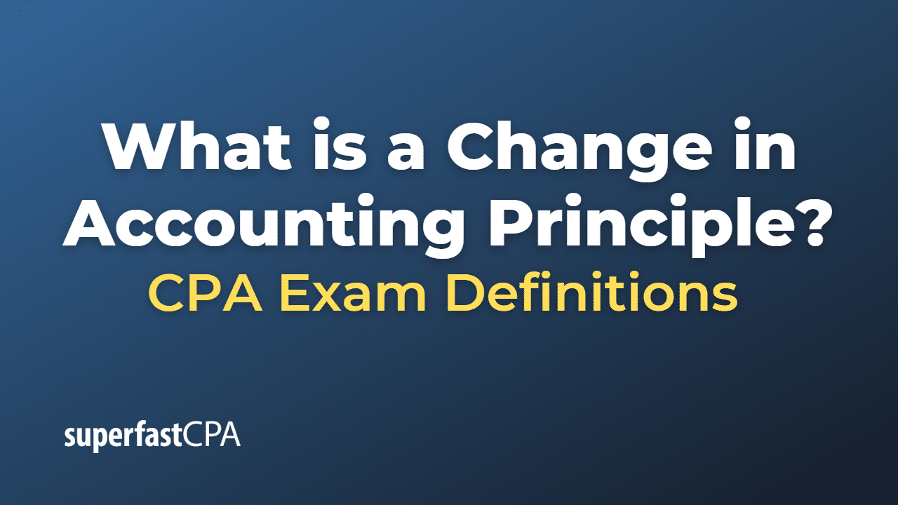 What is a Change in Accounting Principle?