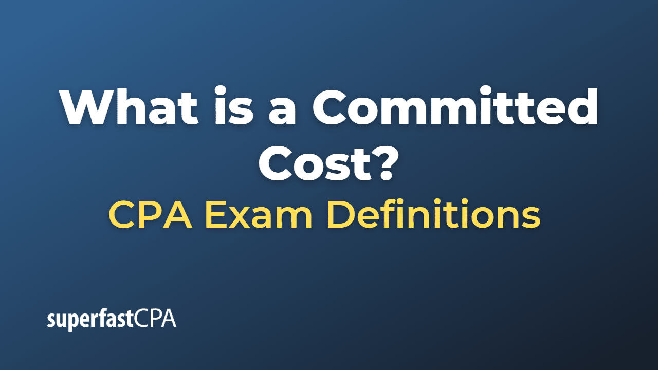 What is a Committed Cost?