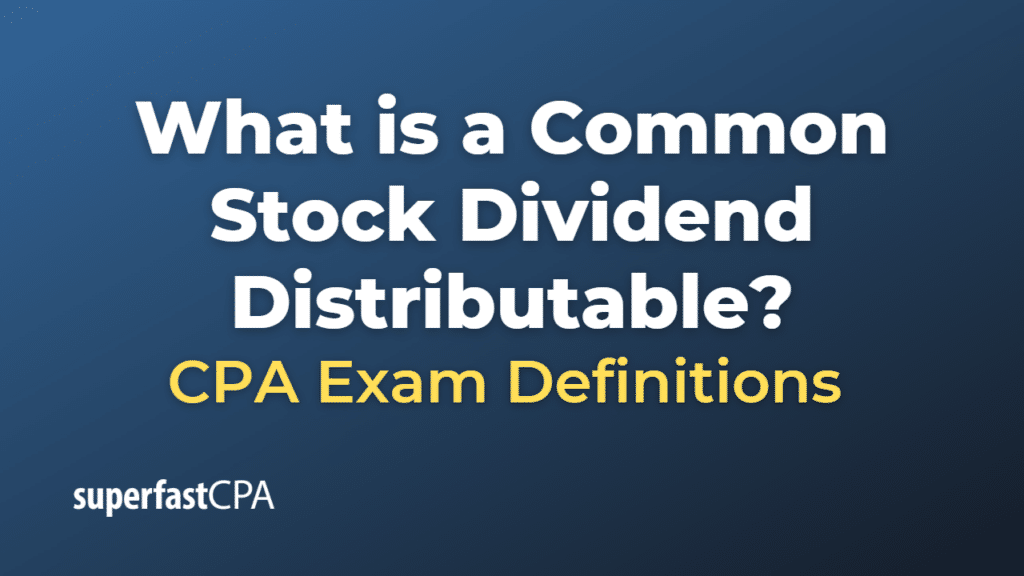 Common Stock Dividend Distributable