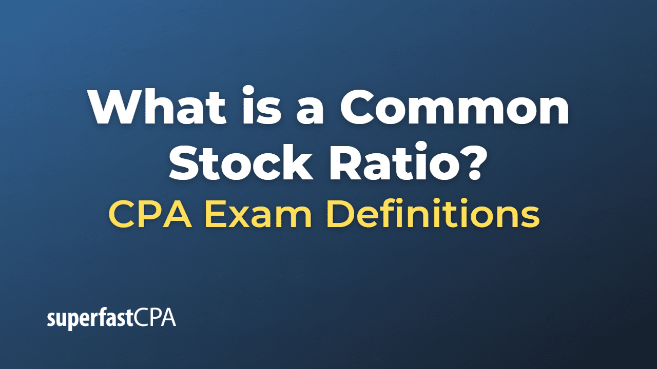 What is a Common Stock Ratio?