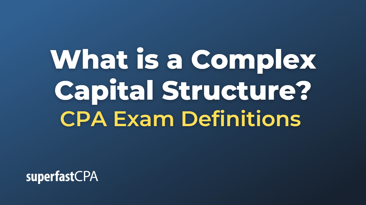 What is a Complex Capital Structure?