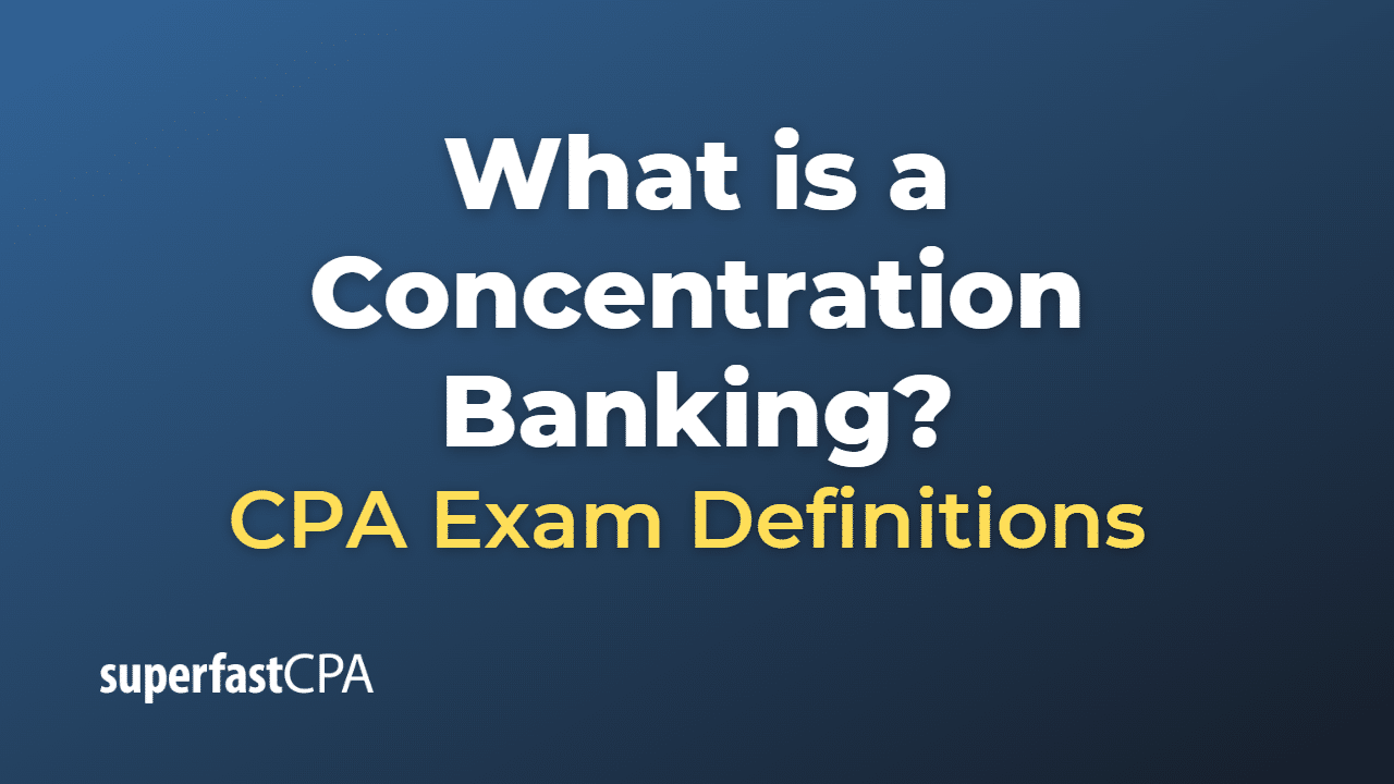 Concentration Banking