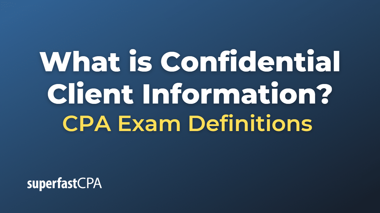What is Confidential Client Information?
