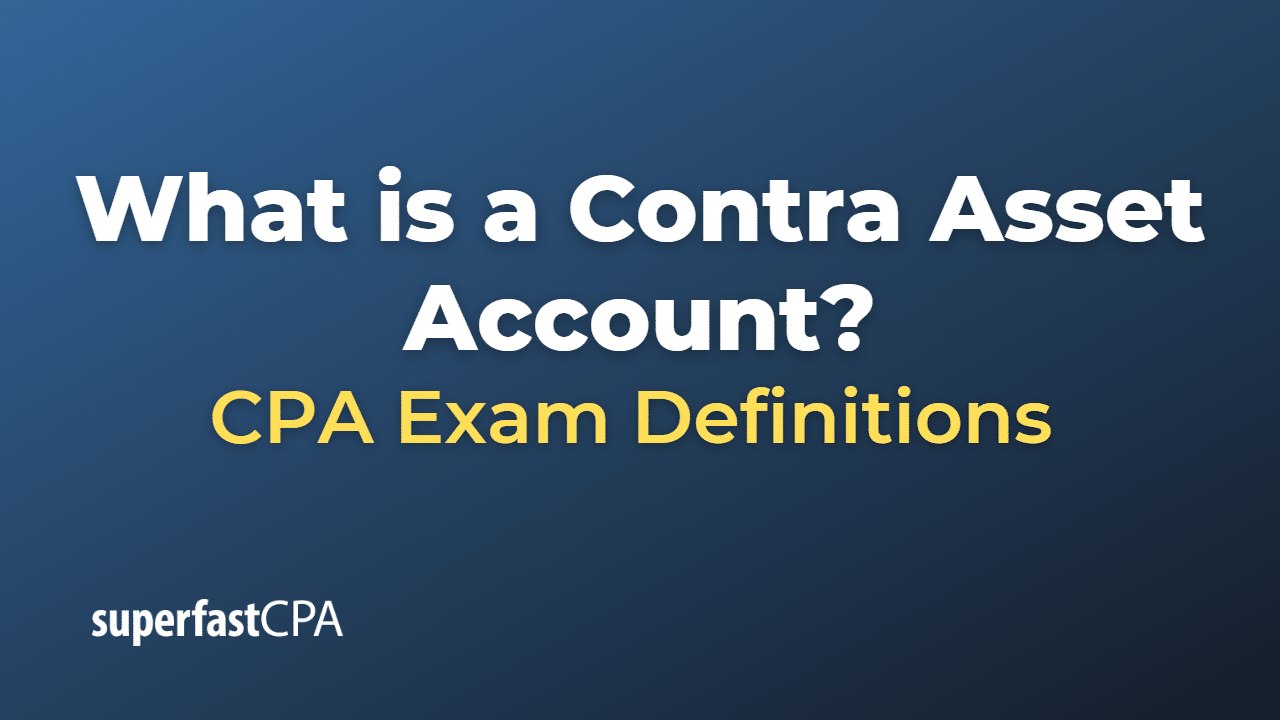What is a Contra Asset Account?