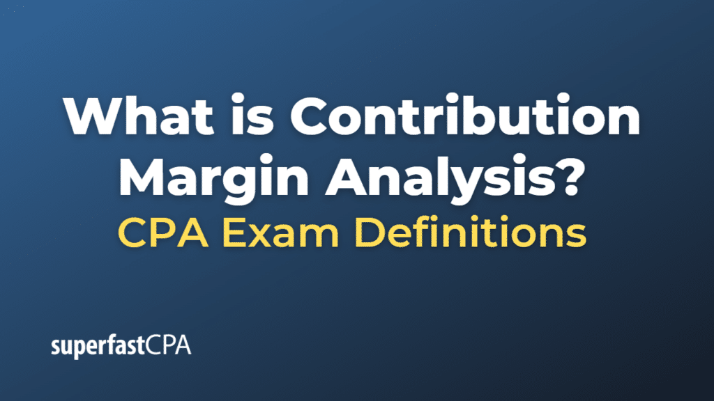 Contribution Margin Analysis