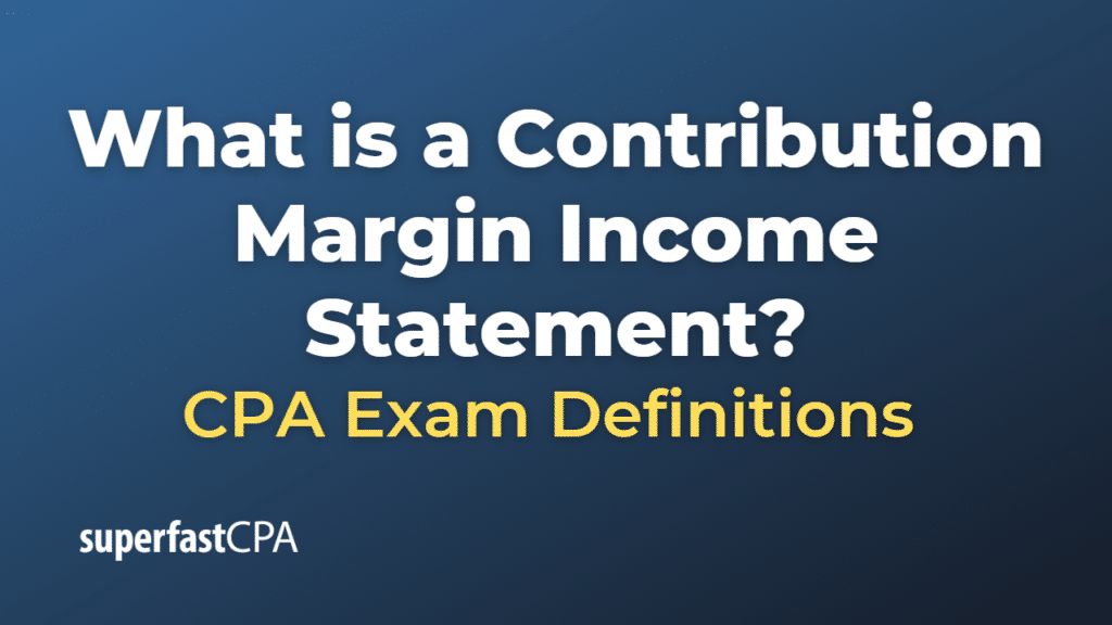 Contribution Margin Income Statement