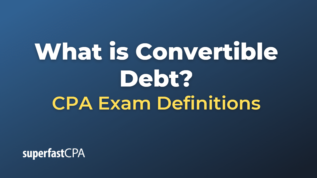 What is Convertible Debt?