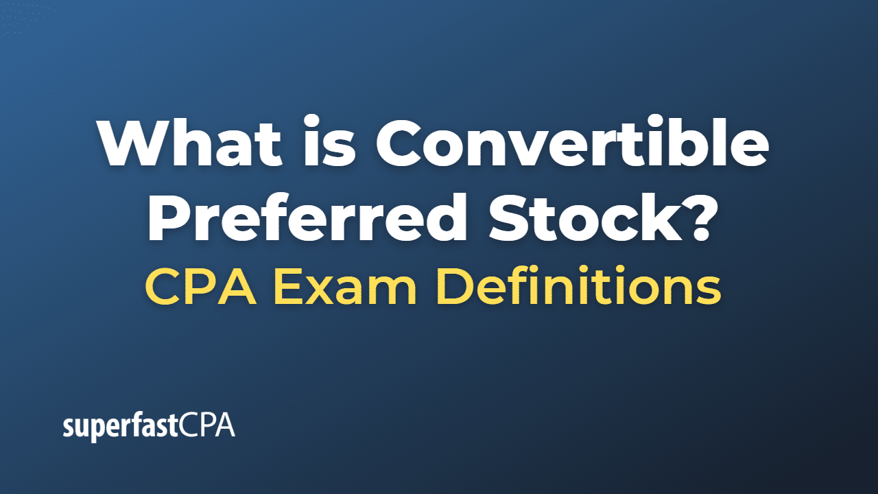 What is Convertible Preferred Stock?