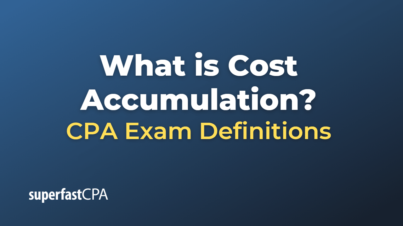 What is Cost Accumulation?