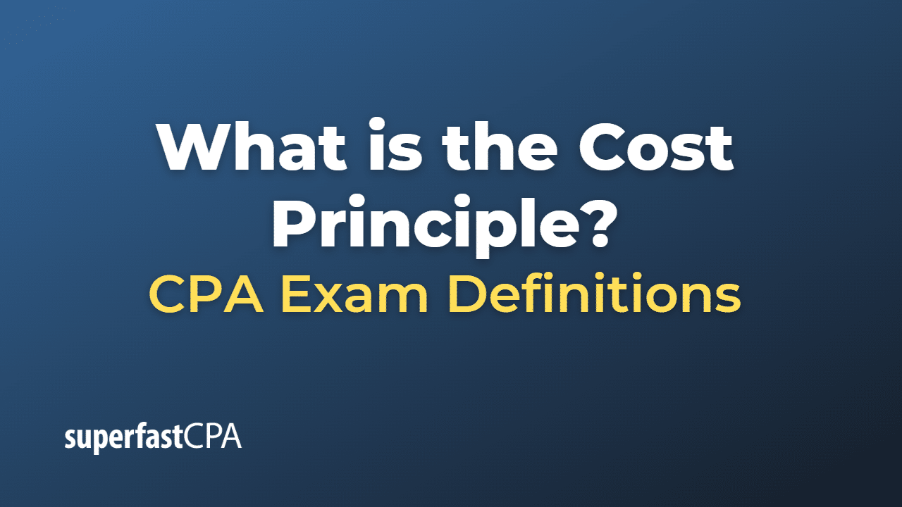What is the Cost Principle?